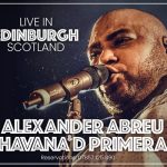 Alexander Abreu Havana dPrimera Live in Edinburgh